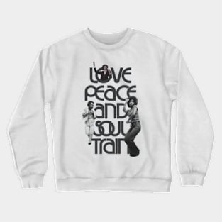 Retro Love And Soul Train Crewneck Sweatshirt